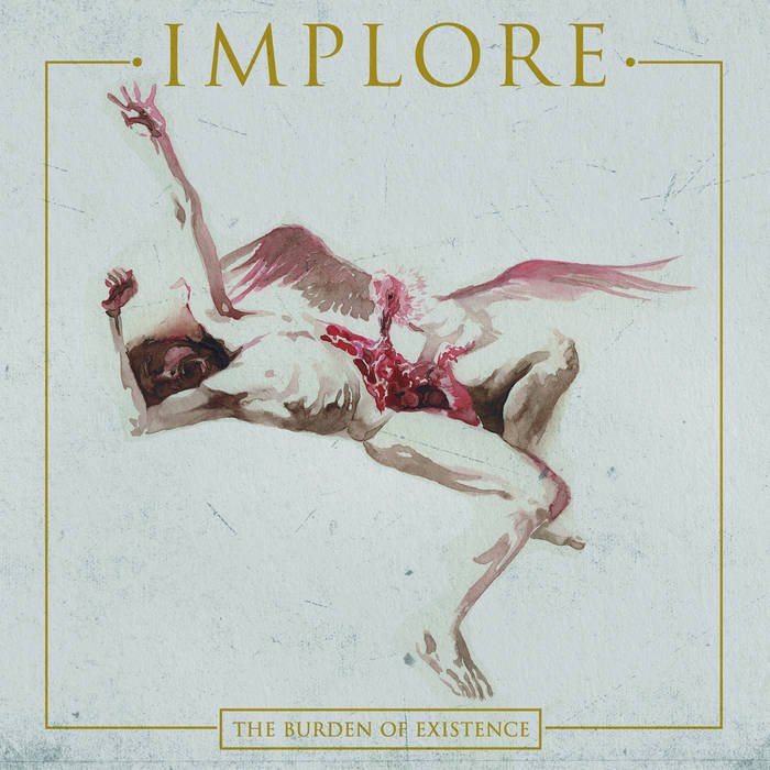 Implore – The Burden Of Existence