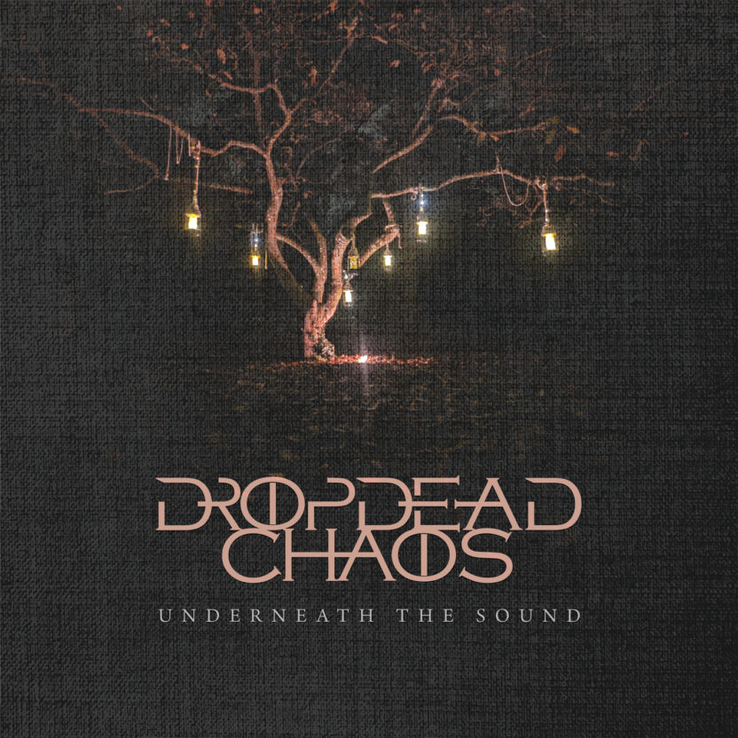 Dropdead Chaos – Underneath The Sound