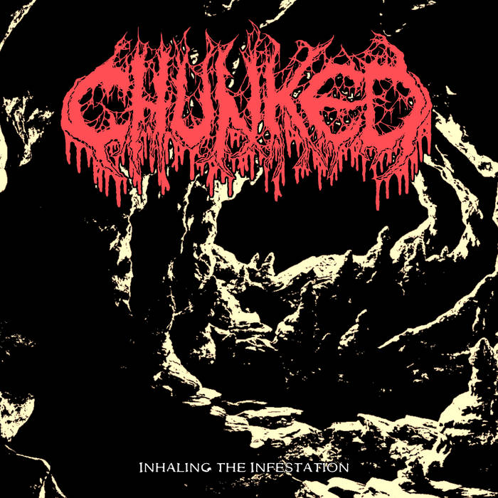 Chunked – Inhaling The Infestation