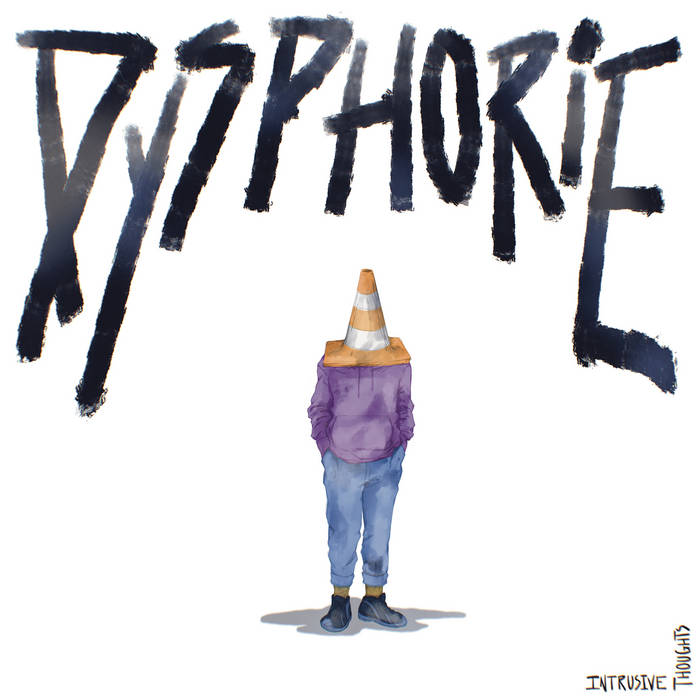 Intrusive Thoughts – Dysphorie