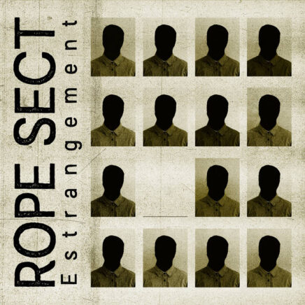 Rope Sect – Estrangement