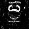Spread Thin – World Of Snakes