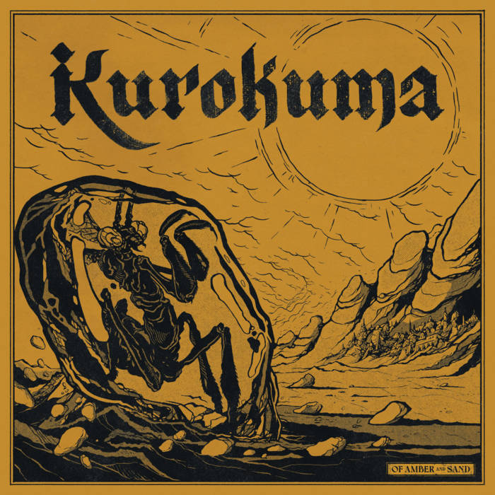 Kurokuma – Of Amber And Sand