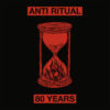Anti Ritual – 80 Years
