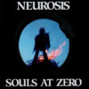 Neurosis – Souls At Zero