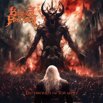 Bound To Prevail – Enthroned In Torment