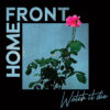 Home Front – Watch It Die