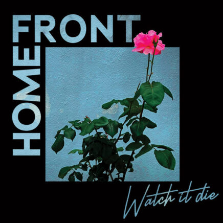 Home Front – Watch It Die