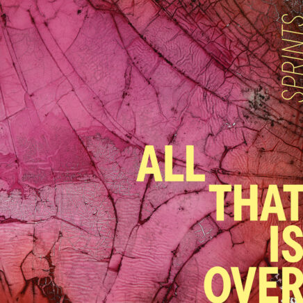 Sprints – All that is Over