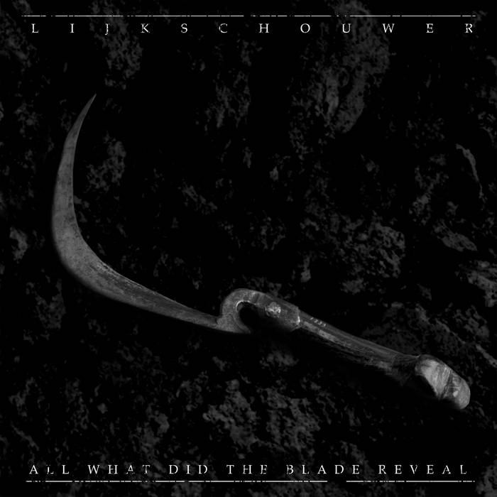 Lijkschouwer – All What Did the Blade Reveal