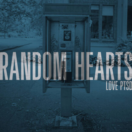 Random Hearts – Love PTSD