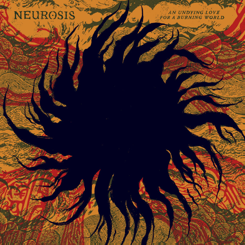 Neurosis – An Undying Love for a Burning World