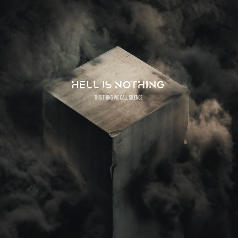 Hell Is Nothing – This Thing We Call Silence