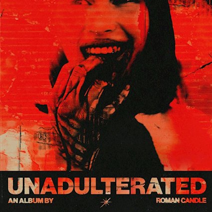 Roman Candle – Unadulterated