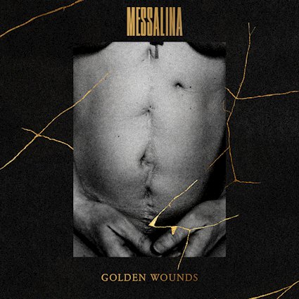 Messalina – Golden Wounds