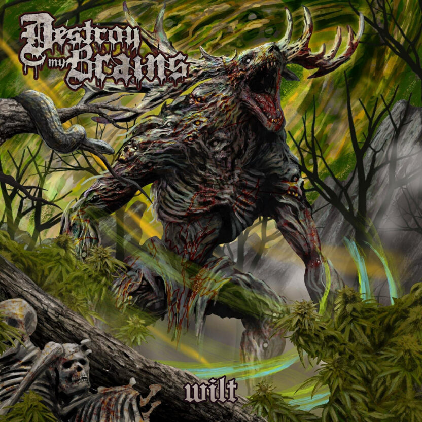 Destroy My Brains – WILT