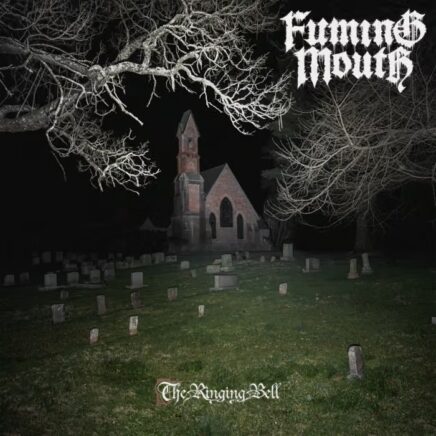 Fuming Mouth – The Ringing Bell