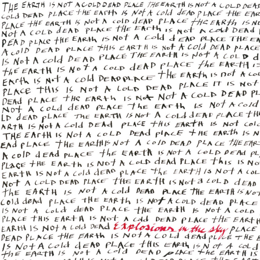 Explosions in the Sky – The Earth Is Not a Cold Dead Place