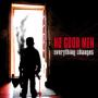 no-good-man-everything-changes