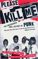 PLEASE KILL ME « L’Histoire non censurée du Punk racontée par ses acteurs »